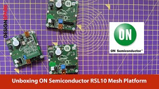 OnSemi RSL10 Mesh Platform  DesignSpark Unboxing [upl. by Lieberman]