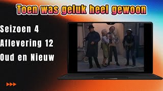 Toen was geluk heel gewoon S4 A12 Oud en Nieuw [upl. by Anyg]