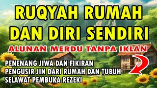 RUQYAH RUMAH DAN DIRI SENDIRI MERDU [upl. by Hanyaz]