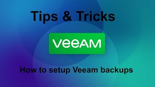 Veeam 12 Tips amp Tricks  How to create backups in Veeam [upl. by Itirahc]