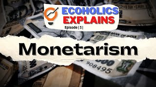 What is Monetarism Monetary Economics  Ecoholics Explains [upl. by Wellington]