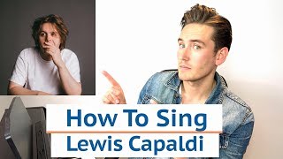 How To Sing  Lewis Capaldi Someone You Loved [upl. by Eedissac]