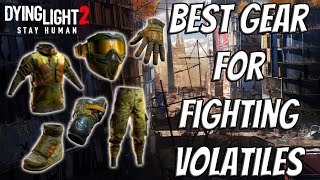 Nerfed In 112 Easily Get The Best Gear Against Volatiles In Dying Light 2 [upl. by Cykana748]