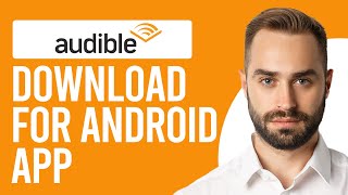 How to Download the Audible for Android App A StepbyStep Guide [upl. by Cece]