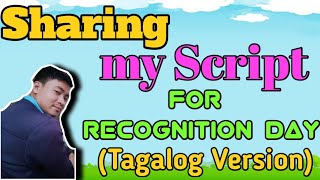 My Emcee Script for Recognition Day  Tagalog Version Sharing [upl. by Enidualc]