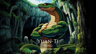 Yuanti Song [upl. by Swart]