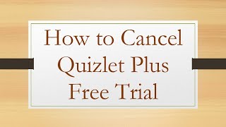 How to Cancel Quizlet Plus Free Trial [upl. by Defant]