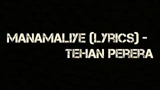 Manamaliye Lyrics  Tehan Perera [upl. by Lig523]