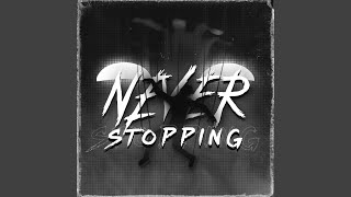 Never Stopping [upl. by Hafinah896]