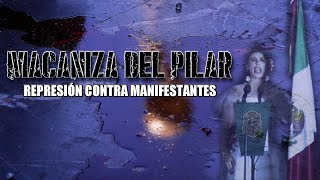 MACANIZA DEL PILAR  represión contra manifestantes [upl. by Otsenre672]