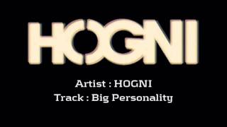 HOGNI  Big Personality [upl. by Etnahsal]