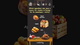 What Food Was Once A Luxury For Royalty In Europe Play Thanksgiving Food Quiz [upl. by Kinna]