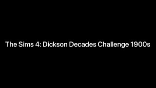 The Sims 4 Dickson Decades Challenge 1900s [upl. by Beal]