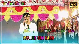 Mobile Sim Card  Baskey Babu Shyemal  New Santhali Jatra Song Video 2024 25  Rila Mal Opera [upl. by Dalia543]