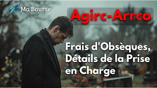 LAgircArrco  Prise en charge des frais dobsèques et ce quils couvrent réellement [upl. by Atterol]