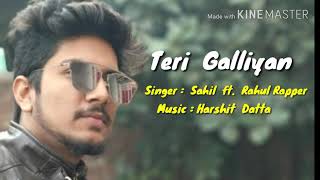 Teri Galliyan  Sahil ft Rahul Rapperz  Harshit Datta  Demonster  official vish  2k18 [upl. by Swann217]