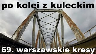 Po kolei z Kuleckim  Odcinek 69  Warszawskie Kresy [upl. by Dar]