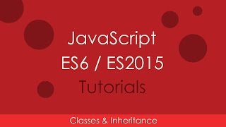 JavaScript ES6  ES2015  04 Classes and Inheritance [upl. by Erdua786]