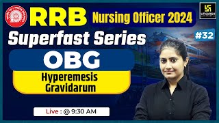 RRB Nursing officer 2024  OBG 32 Hyperemesis Gravidarum  Kamala Maam  Utkarsh Nursing Classes [upl. by Laws]