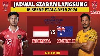 JADWAL SIARAN LANGSUNG TIMNAS INDONESIA VS AUSTRALIA PIALA ASIA 2024 16 BESAR LIVE RCTI MALAM INI [upl. by Lavotsirc]