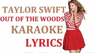 TAYLOR SWIFT  OUT OF THE WOODS KARAOKE COVER LYRICS [upl. by Penelopa]