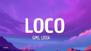 GIMS amp Lossa  LOCO ParolesLyrics [upl. by Tallia]