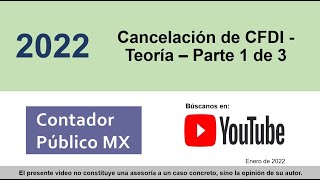 Teórico Cancelación de CFDI en 2022  Parte 1 de 3  Motivos para cancelar CFDI [upl. by Ellenwahs]