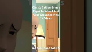 Classic Caillou Brings Pepsi To School And Gets Grounded [upl. by Aikimat208]