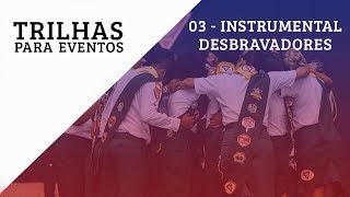 TRILHA 3  INSTRUMENTAL DESBRAVADORES [upl. by Higgs]