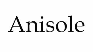 How to Pronounce Anisole [upl. by Laresa]