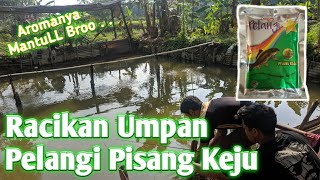 Baru Coba Umpan Pelangi Pisang Keju  Gacoor juga broo  Wanginya MantuLLL Banget [upl. by Ahsiuqal]