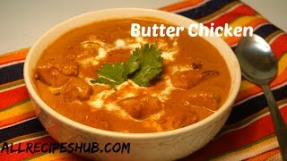 Easy Butter Chicken Recipe  Butter Chicken Restaurant Style  All Recipes Hub [upl. by Deroo]