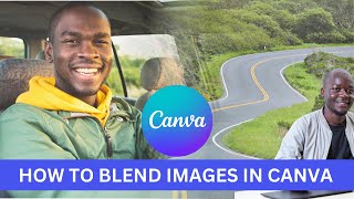 Blend Images Like a Pro in Canva 2024 [upl. by Eenahpets]