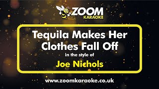 Joe Nichols  Tequila Makes Her Clothes Fall Off Without Backing Vocals  Zoom Karaoke Version [upl. by Legra56]