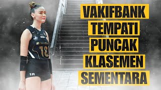 VAKIFBANK TEMPATI PUNCAK KLASEMEN SEMENTARA ‼️ [upl. by Layod543]