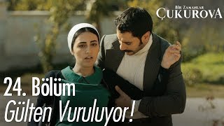 Gülten vuruluyor  Bir Zamanlar Çukurova 24 Bölüm [upl. by Alvira71]