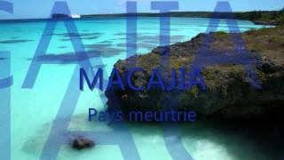 macajia pays meurtrie [upl. by Nerag950]