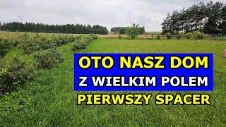 Oto Nasz Dom z Wielkim Polem  Pierwszy Spacer po Wielkim Ogrodzie infouprawa [upl. by Boylan]