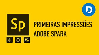 Conheça o Adobe Spark  Primeiras Impressões [upl. by Lramaj392]