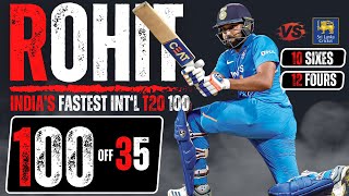 Witness History Rohit Sharmas Astonishing 100 in just 35 Balls [upl. by Lein]