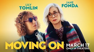 Moving On  Official Trailer  In Theaters March 17 [upl. by Imotas]