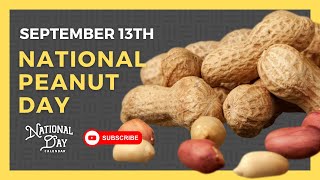 NATIONAL PEANUT DAY  September 13th  National Day Calendar [upl. by Ahsirahc673]