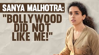 Sanya Malhotra quotBollywood did not like me😰quot [upl. by Brathwaite]