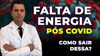 FADIGA FALTA DE ENERGIA PÓS COVID Como tratar [upl. by Kirima]