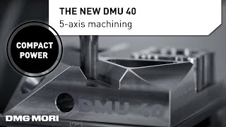 Entry level 5Axis CNC Machining The DMU 40 for Simultaneous Machining [upl. by Cherice]