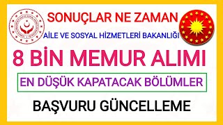 AİLE VE SOSYAL HİZMETLER BAKANLIĞI 8 BİN MEMUR ALIMI SONUÇLARI NE ZAMAN AÇIKLANIR PUANLAR KAÇ OLACAK [upl. by Iives]