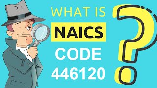 What is NAICS Code 446120  Class Codes [upl. by Marley]