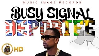 Busy Signal  Deportee  January 2016 [upl. by Nyllij]