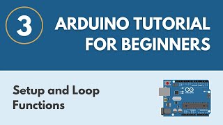 Setup and Loop Functions  Arduino Tutorial for Beginners 3 [upl. by Schulze4]