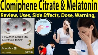 Clomiphene citrate and melatonin tablets 50 mg uses  Review Greatova 50 mg  Uses Side Effects [upl. by Chil]